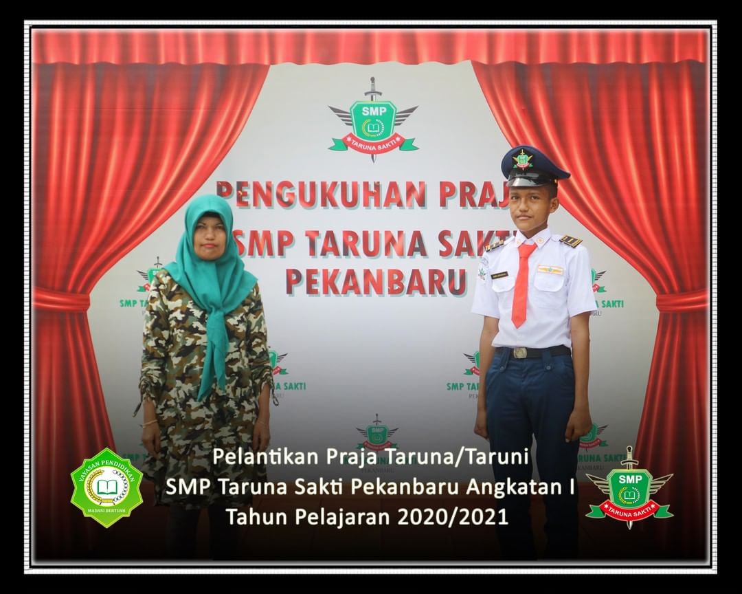 Pelantikan Praja Taruna/Taruni
SMP Taruna Sakti Pekanbaru Angkatan I
Tahun Pelajaran 2020/2021